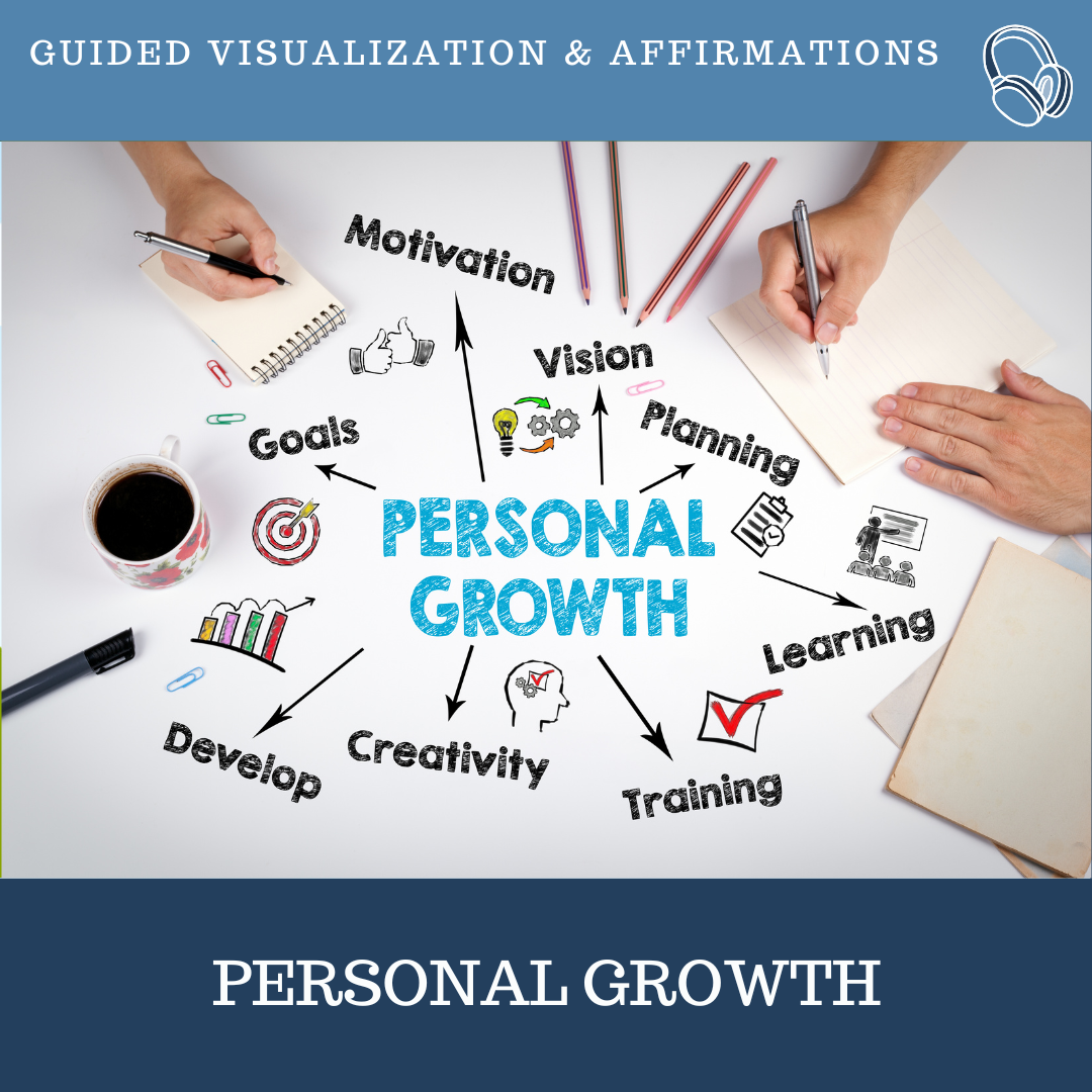 Personal Growth Guided Visualizations and Affirmations