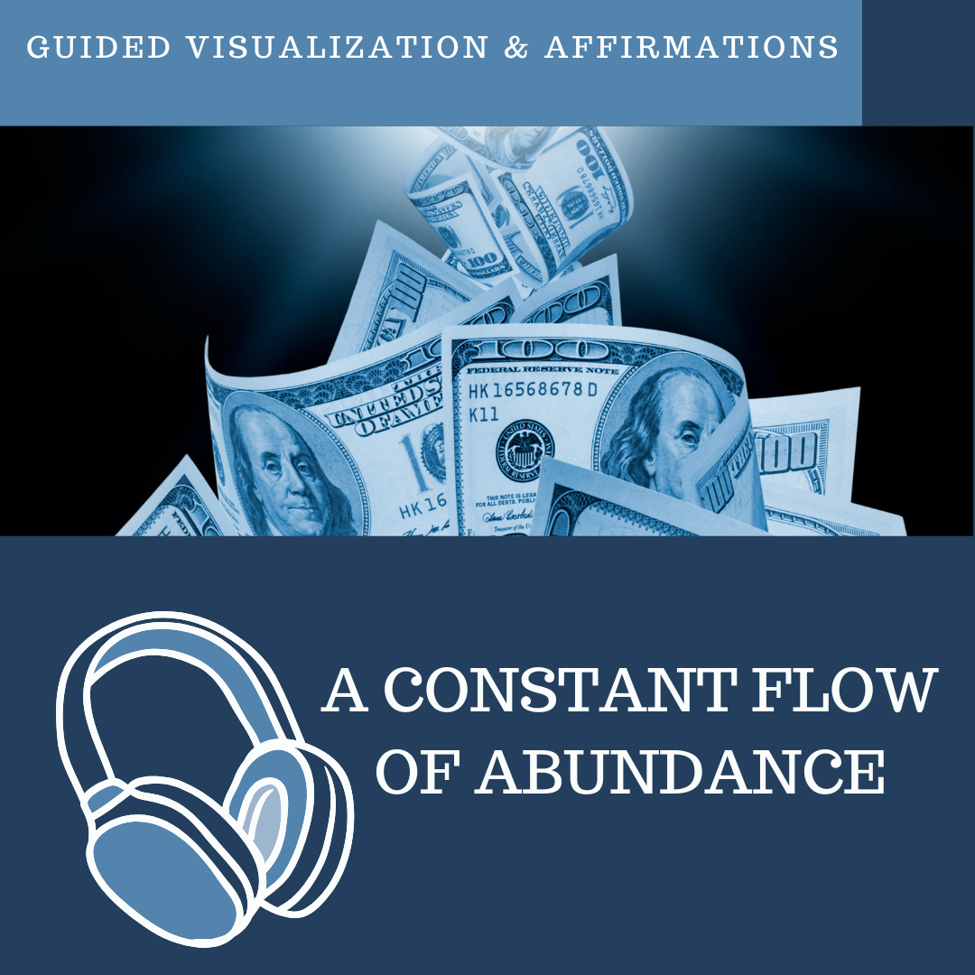 A Constant Flow of Abundance - Guided Visualization and Affirmations