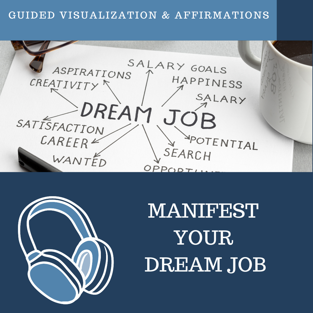 Manifest Your Dream Job - Guided Visualization and Affirmations