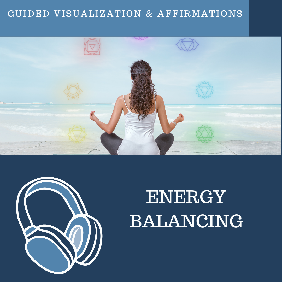 Energy Balancing - Guided Visualization and Affirmations