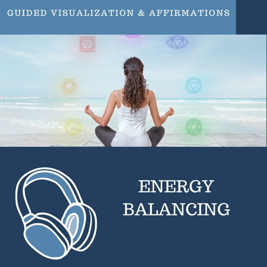 Energy Balancing - Guided Visualization and Affirmations