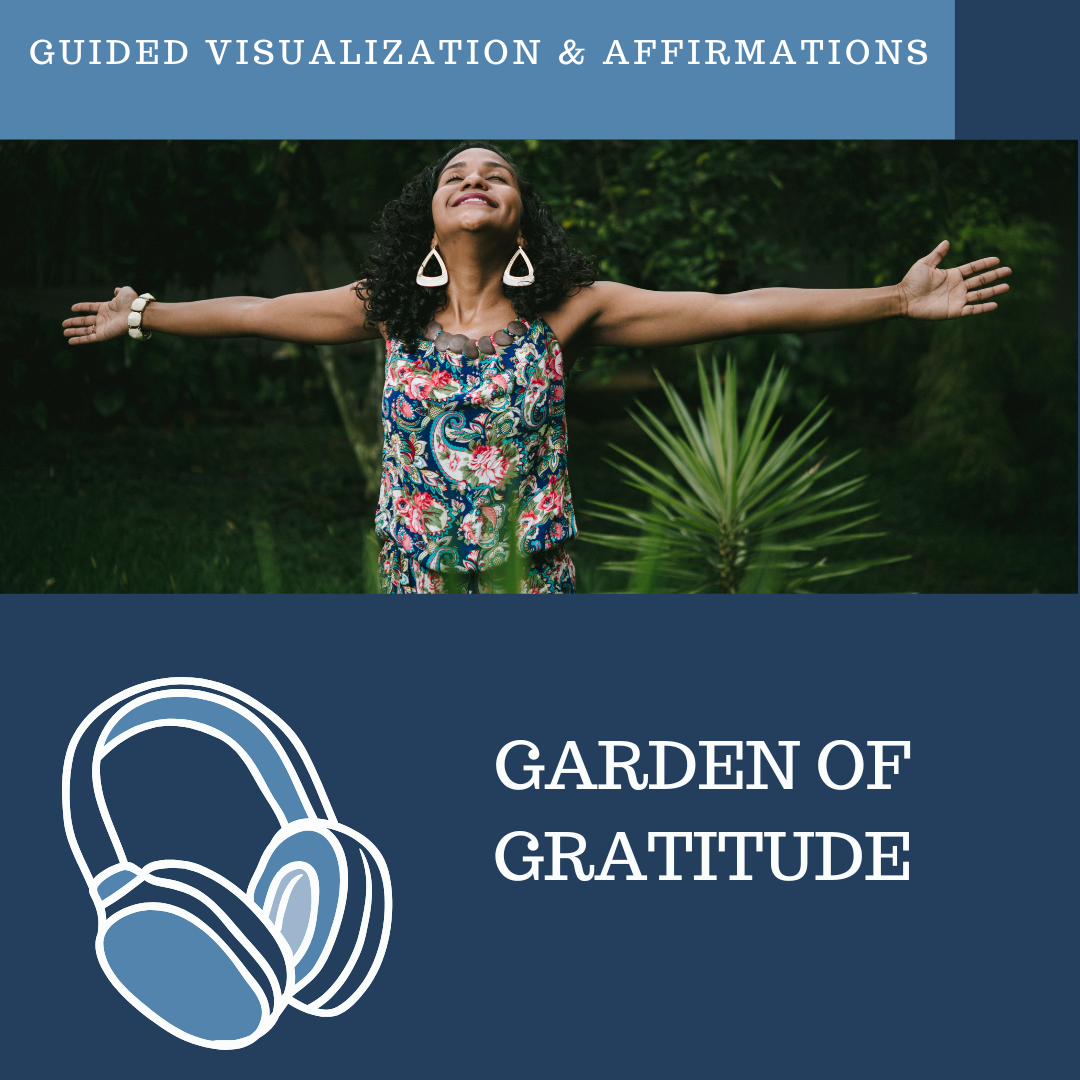 Garden of Gratitude - Guided Visualization and Affirmations