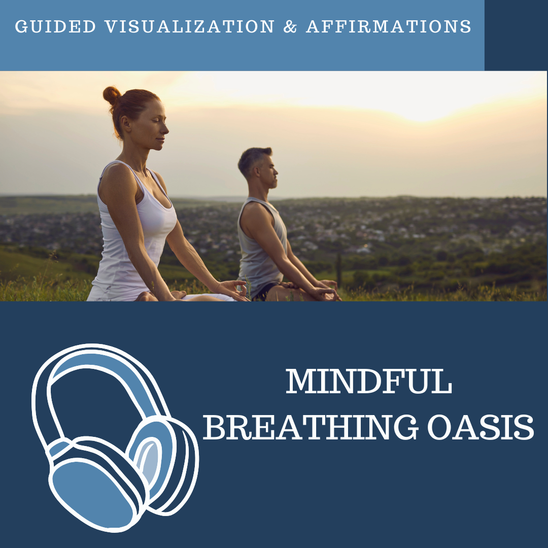 Mindful Breathing - Guided Visualization and Affirmations