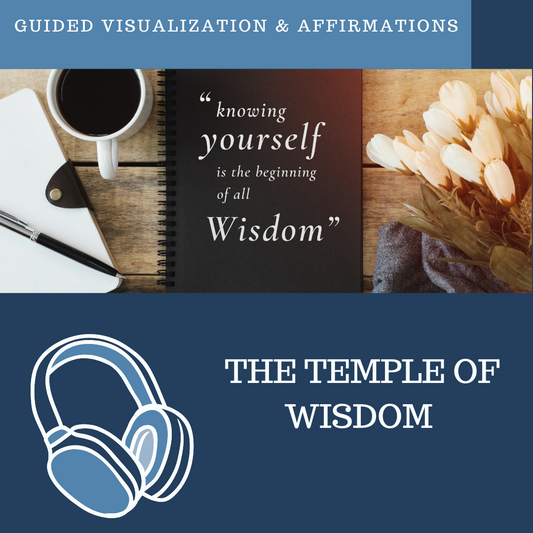 The Temple of Wisdom - Guided Visualization and Affirmations